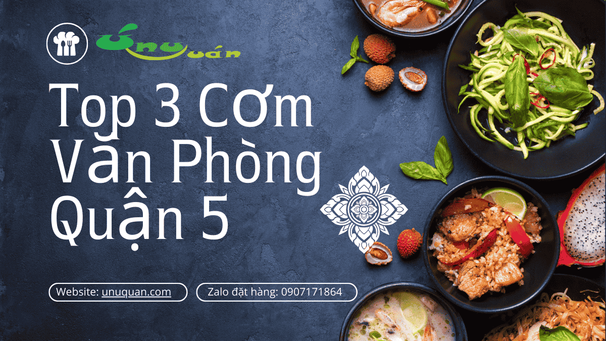 Top 3 Địa Chỉ Giao Cơm Văn Phòng Quận 5 - Ngon Khó Cưỡng, Giao Hàng Siêu Nhanh
